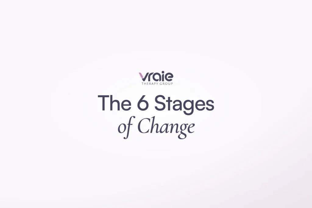 Title card reading The 6 Stages of Change with the Vraie Therapy Group logo on a soft lilac background
